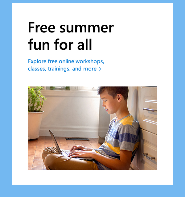 Free summer fun for all. Explore free online workshops, classes, trainings, and more. Image of child typing on a laptop.